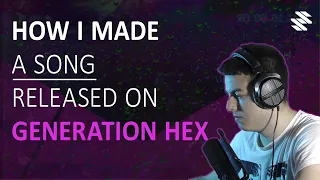 How I Made a Song Released On Generation Hex (Falling)