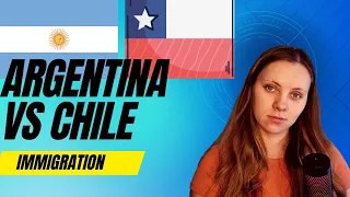 Why people prefer Argentina to Chile for immigration?
