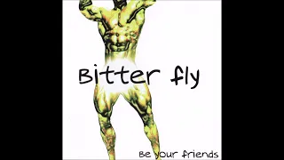 Bitter Fly - Be Your Friends (Full Album)