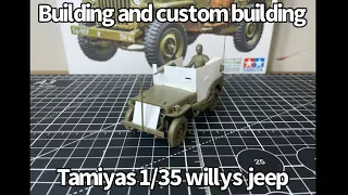 Building and custom building tamiyas 1/35 Willy’s jeep+preview