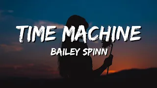 Bailey Spinn - Time Machine (lyrics)