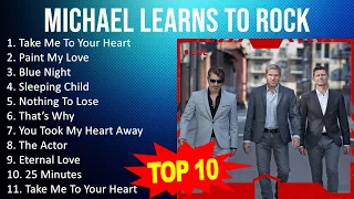 Michael Learns To Rock 2023 - Greatest Hits, Full Album, Best Songs - Take Me To Your Heart, Pai...