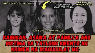 KAIBIGAN, ASAWA AT PAMILYA - TATLONG KASO NG KRIMEN #erincaffey #maddieclifton #mengqiji