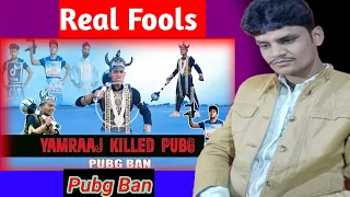 PUBG Ko lene khud yamraaj dharti par aaye || pubg ban || real fools | Reaction | Sanjeev Reaction|