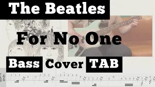 The Beatles - For No One【Bass Cover Tablature】（ビートルズ/ ベース カバー/ TAB 譜）