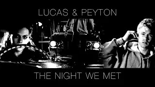 Lucas & Peyton | The Night We Met