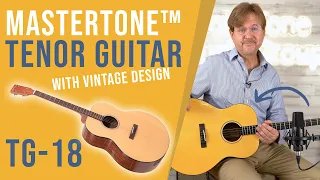 What is a Tenor Guitar?  |  Gold Tone's TG-18: Tenor Guitar