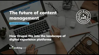 Future of content management: using Drupal as a content strategy platform   DrupalCon Portland