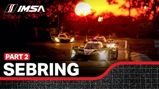 Part 2 - 2024 Mobil 1 Twelve Hours of Sebring, presented by Cadillac | IMSA WeatherTech Championship