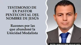 TESTIMONIO: Ex Pastor Unicitario Modalista, razones por las cuales abandoné dicha creencia.