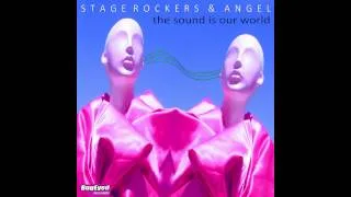 [Electro House] Stage Rockers & Angel - The Sound Is Our World (Radio Mix)