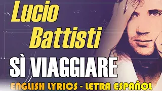 SÌ VIAGGIARE  - Lucio Battisti 1977 (Letra Español, English Lyrics, Testo italiano)