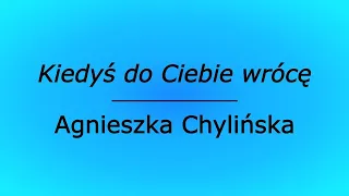 Kiedyś do Ciebie wrócę - Agnieszka Chylińska (karaoke cover)