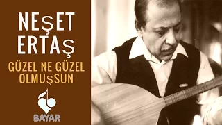 Neşet Ertaş - Güzel Ne Güzel Olmuşsun