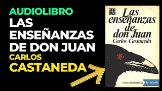 AUDIOLIBRO: ENSEÑANZAS DE DON JUAN - Carlos Castaneda (Audiobook Completo en Español)