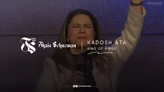 Kadosh Ata - Thaís Schucman