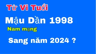 Tử vi tuổi Mậu Dần 1998 ( nam mạng) sang năm 2024 sẽ ra sao ?