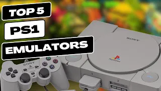 Top 5 PS1 Emulators To Use 2024