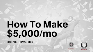How To Make $5,000/Month Using Upwork