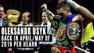 Oleksandr Usyk likely to return in April or May of 2019 at heavyweight per Eddie Hearn