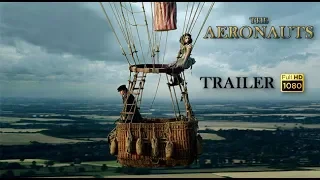 The Aeronauts 2019 Trailer