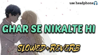 Ghar se nikalte hi - (slowed+reverb) | Arman malik | lofi mix