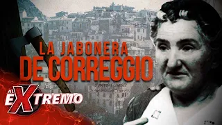 ¡La Jabonera de Correggio! La asesina que hacía cosas inimaginables a sus víctimas. | Al Extremo