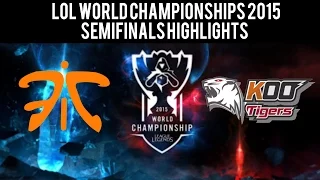 [Highlights] LoL Worlds 2015 - Semifinals - Fnatic vs KOO Tigers