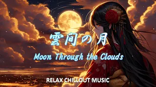 雲間の月 🌕 Moon Through the Clouds - 和風BGM