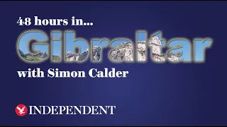 48 Hours in Gibraltar with Simon Calder