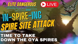 OYA Spire Site TakeDown - Elite Dangerous  LIVE