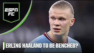 Should Erling Haaland be BENCHED in the Champions League for Man City?! | ESPN FC