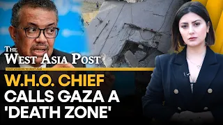 Gaza has become a 'death zone', warns UN health chief | The West Asia Post