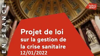 Suite de l'examen en séance au Sénat du PJL gestion de la crise sanitaire  (12.01.22)