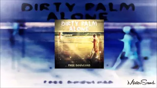 Dirty Palm - Alone (Original Mix)
