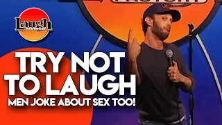 TRY NOT TO LAUGH | Men Joke About Sex Too! | Stand-Up Comedy