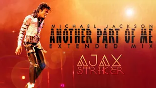 MICHAEL JACKSON - ANOTHER PART OF ME [AJAX´S EXTENDED MIX]