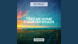 Take Me Home, Country Roads (Acoustic)