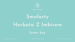 Smolasty - Herbata Z Imbirem (Karaoke/Instrumental) Lower Key