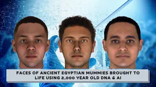 Faces of ancient Egyptian mummies brought to life using 2,000 year old DNA & AI
