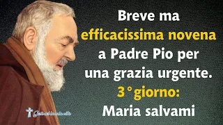 Breve ma efficacissima novena a Padre Pio per una grazia urgente. 3°giorno: Maria salvami