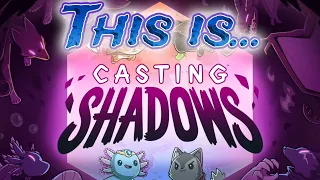 This is... Casting Shadows