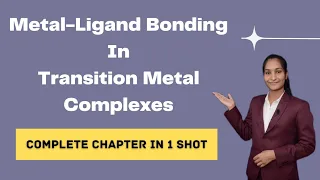 Metal-Ligand Bonding in Transition Metal Complexes | All-in-one Video | B.Sc 3rd Year | Priti Mam