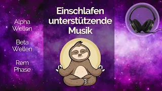 Musik zum Einschlafen - Schlafstufen - Alpha Wellen - Beta Wellen