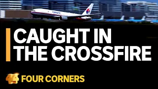 The horror of flight MH17 and the shocking war that caused the plane to be shot down | Four Corners