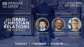 ICEJ Webinar: Are Israel - Christian Relations in Crisis?