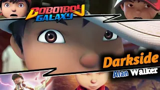 Boboiboy Galaxy - Darkside Amv