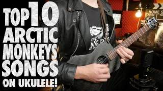 Top 10 Arctic Monkeys Songs On UKULELE!