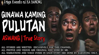 GINAWA KAMING PULUTAN | Kwentong Aswang | True Story