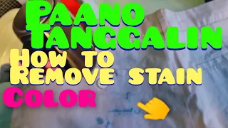 paano Alisin Ang kulay nahawaan sa damit/how to remove stain color